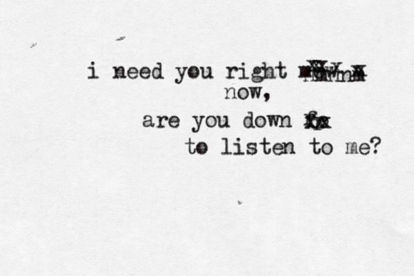 i need you right mow nmnnm xxxxxxxnow, are you down fo rrxxx to listen to me? 