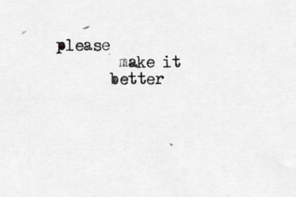 please make it better 