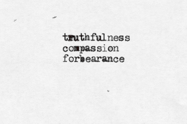 truthfulness compassion forbearance 