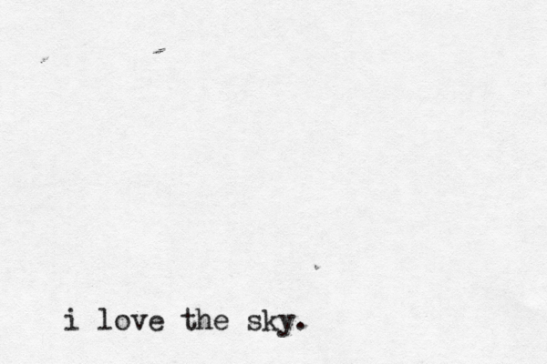 i love the sky.