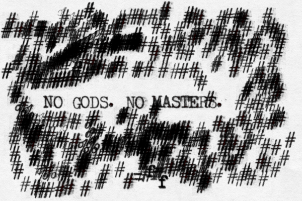 NO GODS. NO MASTERS. ##############%>%%%## ###}}}}}}#########}##}####}}#}#####}#####################}}}}} ########<#}}~<<<}}}~ ############################################################# ####}}}}}}}##############}#}########}##}##}}}}################################}}#####}}}}}}}}}}#}#}#}}}}}}}}###################################################################################}####################################################### ##}}}}}}#############>>%% ####################} ##### #######}}}}}}}########################<<<<## ### # ffffff ########< #### ##########%##%%%%%#####################%%%%%%%%####%%%%########### #####=