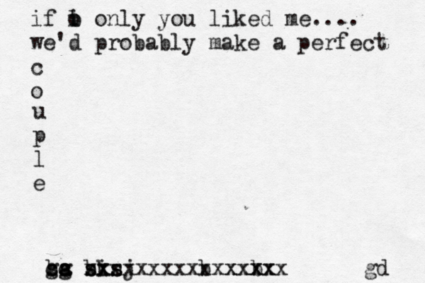 if i o b only you liked me.... we'd probably make a perfect c o u p l e b gg s a as cc b sksj sis x xxxxxxxx b xxxx b xxxx xxxx gd 