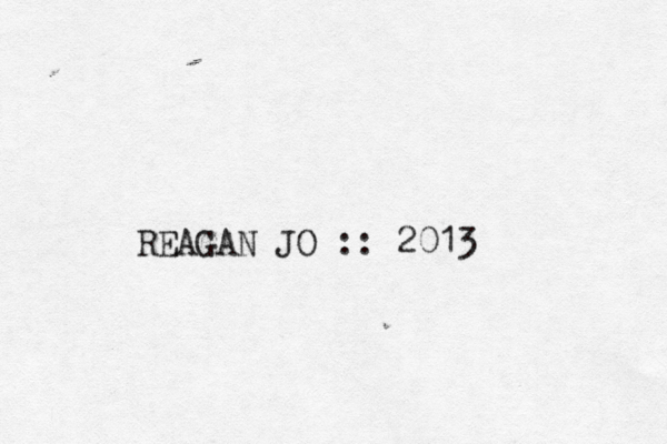 REAGAN JO :: 2013