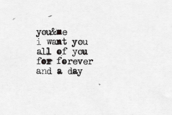 you&me i want you all of you for forever and a day 