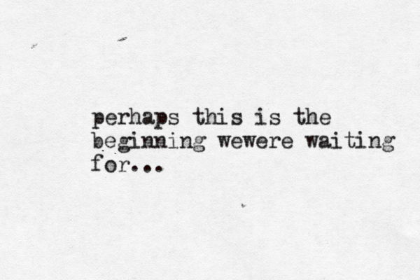 perhaps this is the beginning wewere waiting for... 
