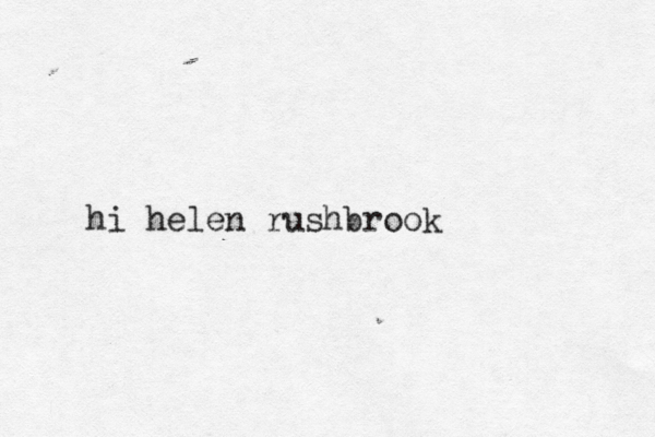 hi helen rushbrook 