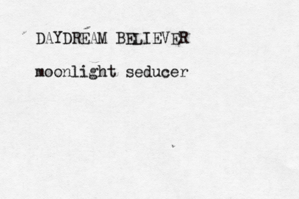 DAYDREAM BELIEVER moonlight seducer