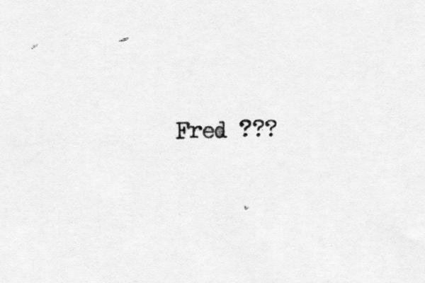 Fred ???