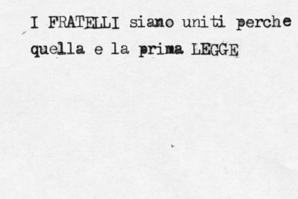 I FRATELLI siano uniti perché e quella e la prima LEGGE 