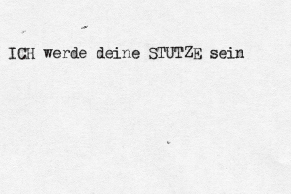 ICH werde deine STUTZE sein 