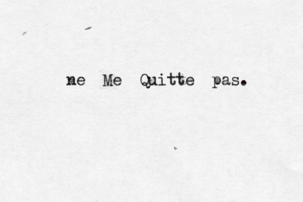 ne Me Quitte pas. 