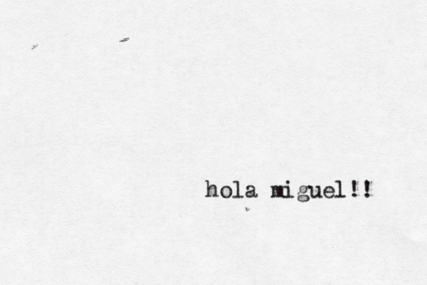 hola miguel!! 