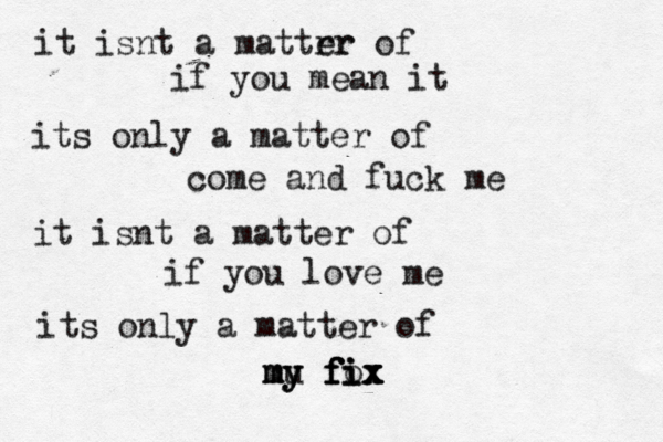it isnt a mattrr er of if you mean it its only a matter of come and fuck me it isnt a matter of if you love me its only a matter of m m my y y u f f f fi i i ox x x x