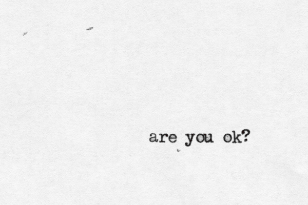 are you ok? 