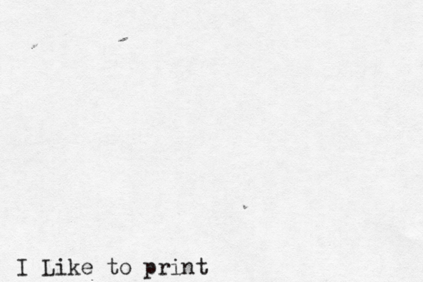I Like to print 