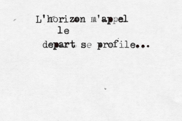 L'horizon m'appel le depart se profile... 