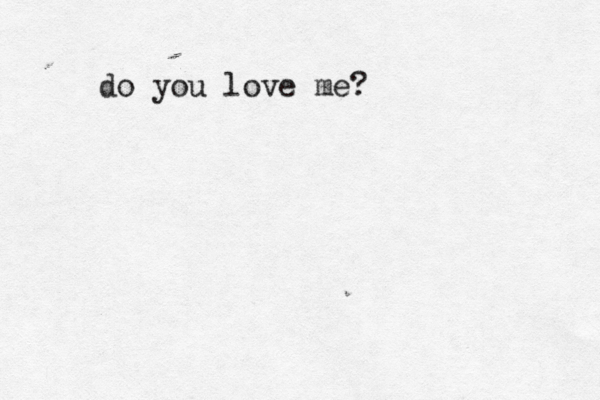 do you love me?