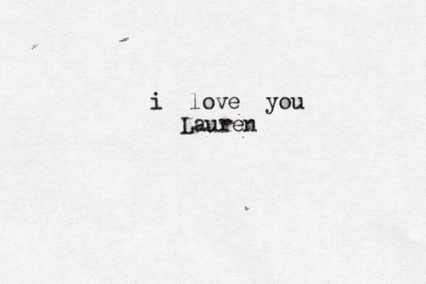 i love you Lauren 