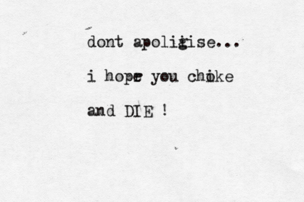 dont apolii gise... i hopr e you chi oke and DIE ! 