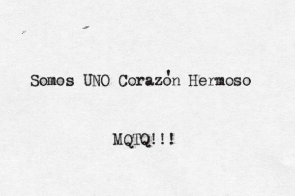 Somos UNO Corazon Hermoso ' MQTQ!!!