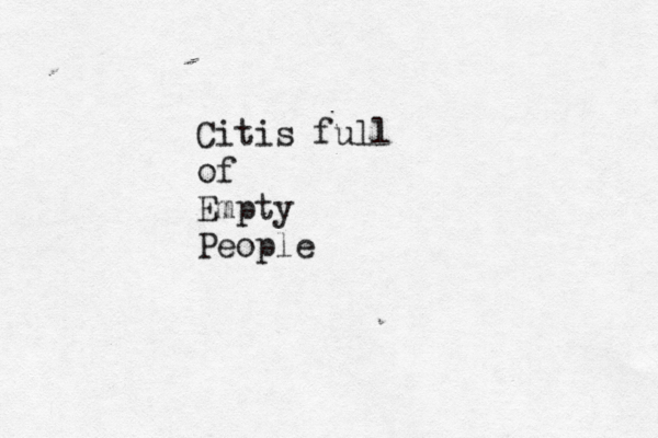 Citis full of Empty People 