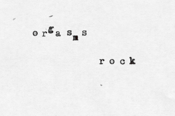 o r g a s m s r o c k 