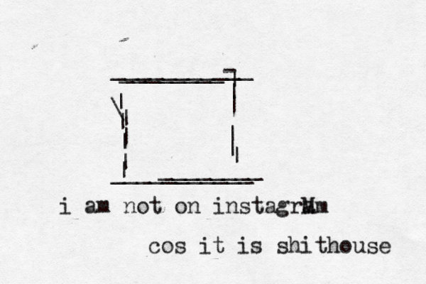 ________- | | | | | | | | | | ___________ ________ i a m not on instagrM am ___________ \ | | | cos it is shithouse 