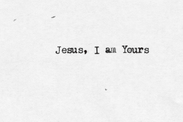 Jesus, I am Yours 