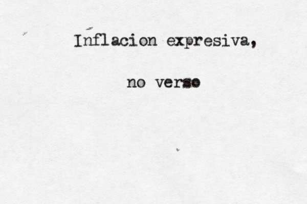 Inflacion expresiva, no verso