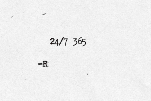 24/7 365 5 R - 