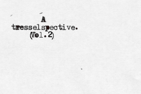 A tresselspective. Vol.2 2 2 ) (