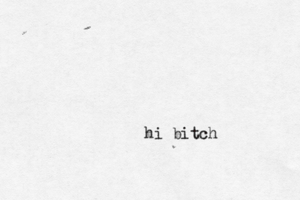 hi bitch 