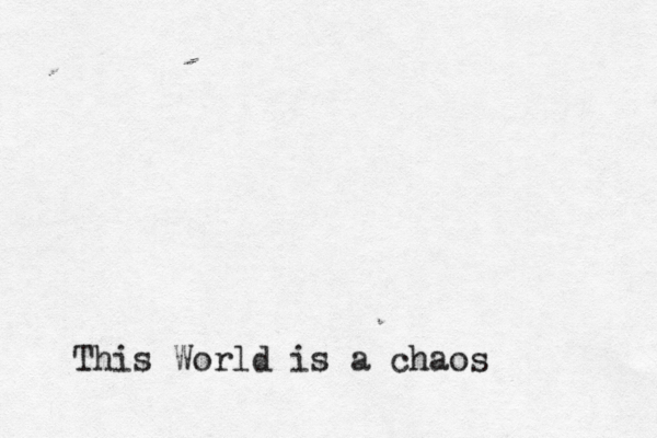 This World is a chaos