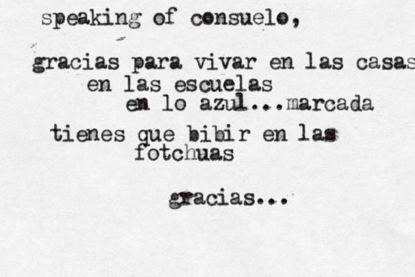 speaking of consuelo, gracias para vivar en las casas en las escuelas en lo azul ...marcada tienes que bibir en las fotchuas gracias... 