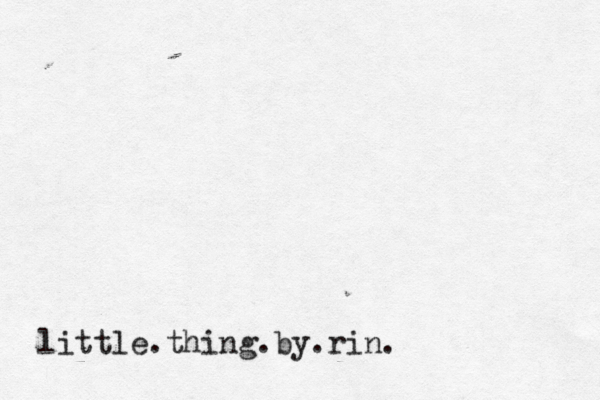little.thing.by.rin.