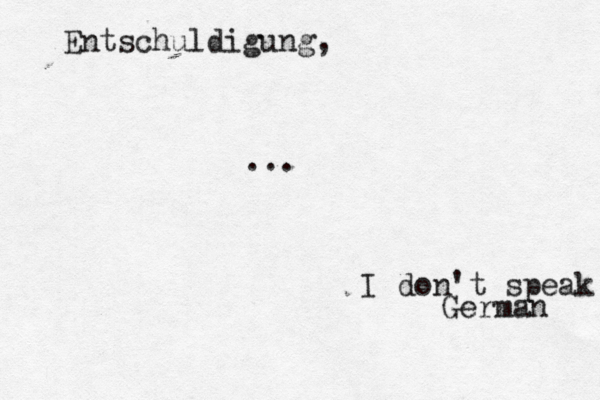 Entschuldigung, I don't speak German ... 
