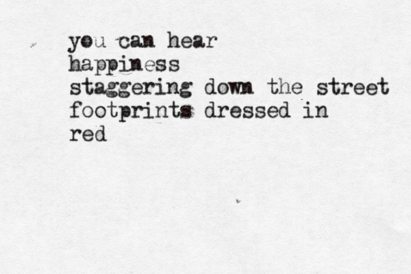 you can hear happiness staggering down the street footprints dressed in red