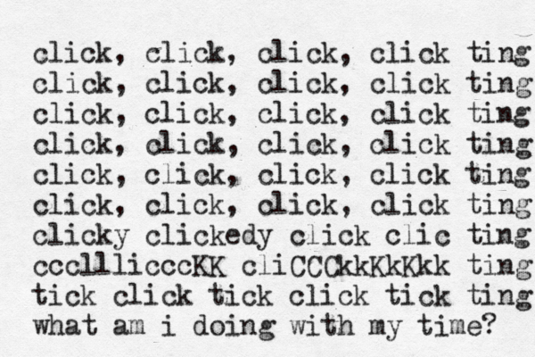 click, click, click, click ting click, click, click, click ting click, click, click, click ting click, click, click, click ting click, click, click, click ting click, click, click, click ting clicky clickedy click clic ting ccclllicccKK cliCCCkkK kK kk ting tick click tick click tick ting what am i doing with my time? 