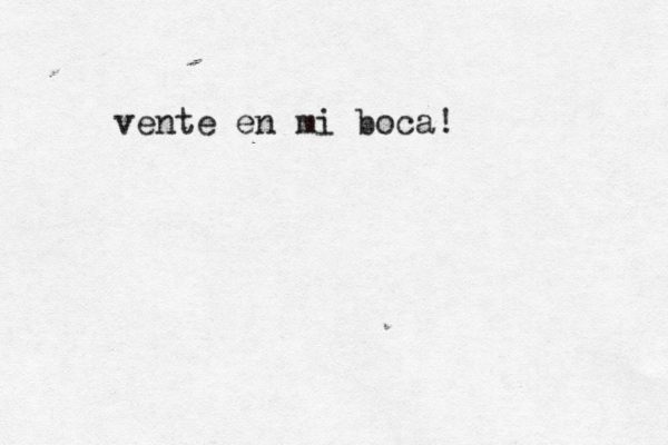 vente en mi boca! 