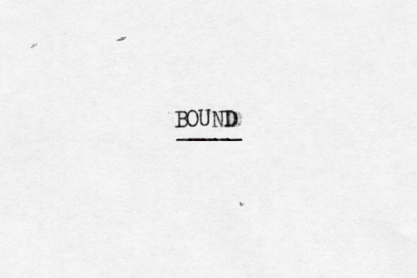 BOUND _____ 