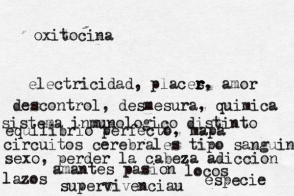 electricidad, places r r r r r, amor descontrol, desmesura, quimica sistema inmunologico distinto equilibrio perfecto, mapa circuitos cerebrales tipo sanguine sexo, perder la cabeza adiccion lazos amantes pasion locos supervivenciau especie oxitocina 