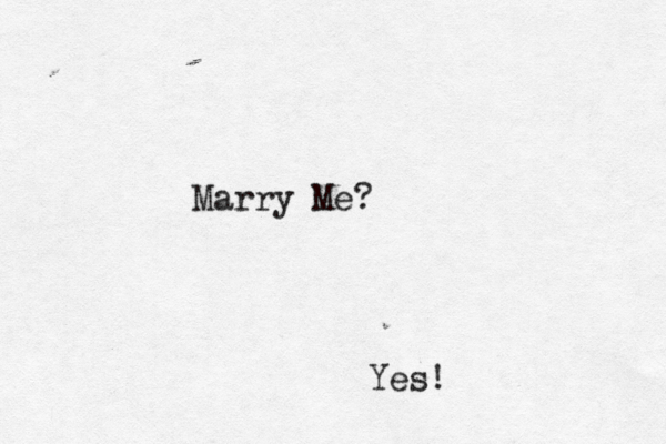 Marry Me? Yes!