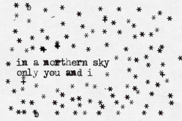 in a northern sky only you and i * b * * * * * *********+*******++*********+***¥*********£********************* **£******££***£***£¥£*£* * * * * ** b * * **** * * * * * * * * * + * * * * * * *