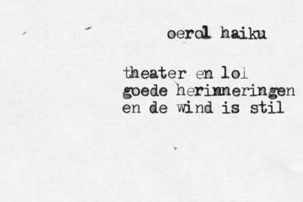 oerol haiku theater en lol goede herinneringen en de wind is stil 