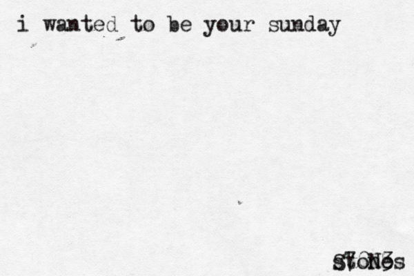 i wanted to be your sunday stones S70N3 