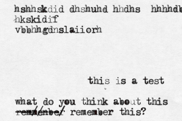 jjhgshd haksodh --- gddsetkk b jjhjjjhhh this is a test what do you think about this remmenber ---//---/ remember this? hshhskdid dhshuhd hhdhs hhhhdbd hkskidif vbbhhgdnslaiiorh