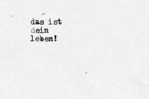 das ist dein leben!