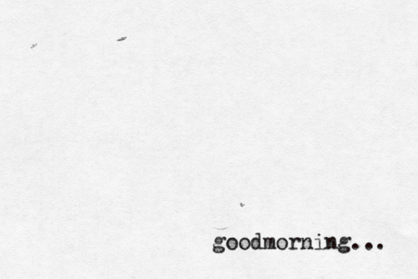 goodmorning... 