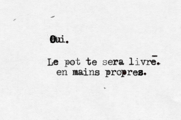 Pui o O O . Le pot te sera livré. e - en mains proprez s s.