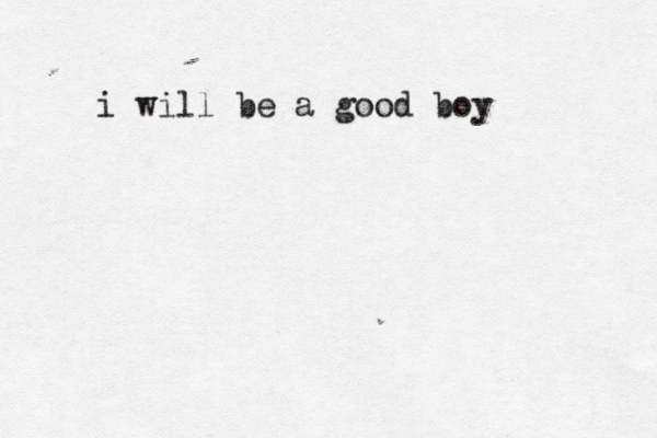 i will be a good boy